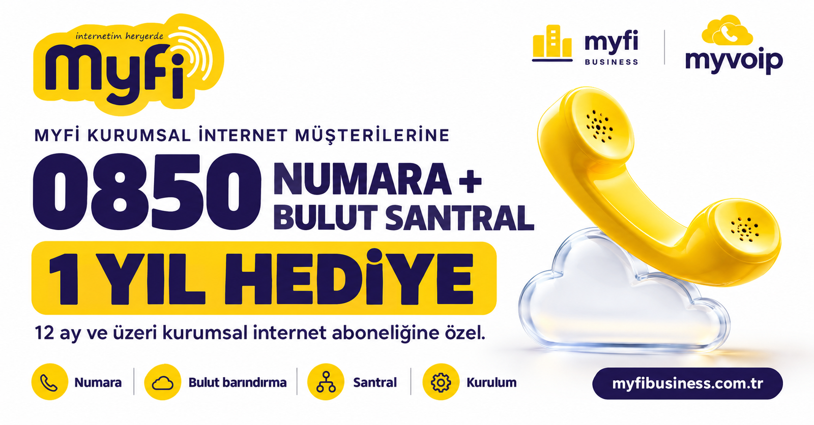 MyFi kurumsal internet aboneliğine bir yıl 0850 numara, bulut santral, barındırma ve kurulum hediyesi